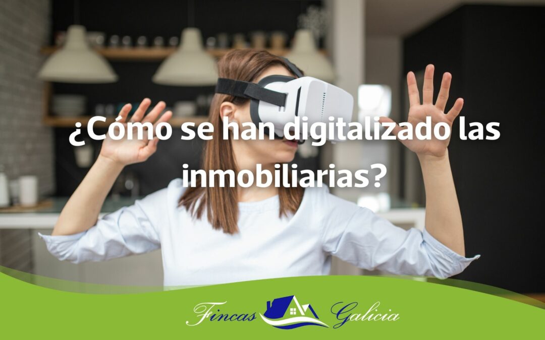 ¿Cómo se han digitalizado las inmobiliarias?