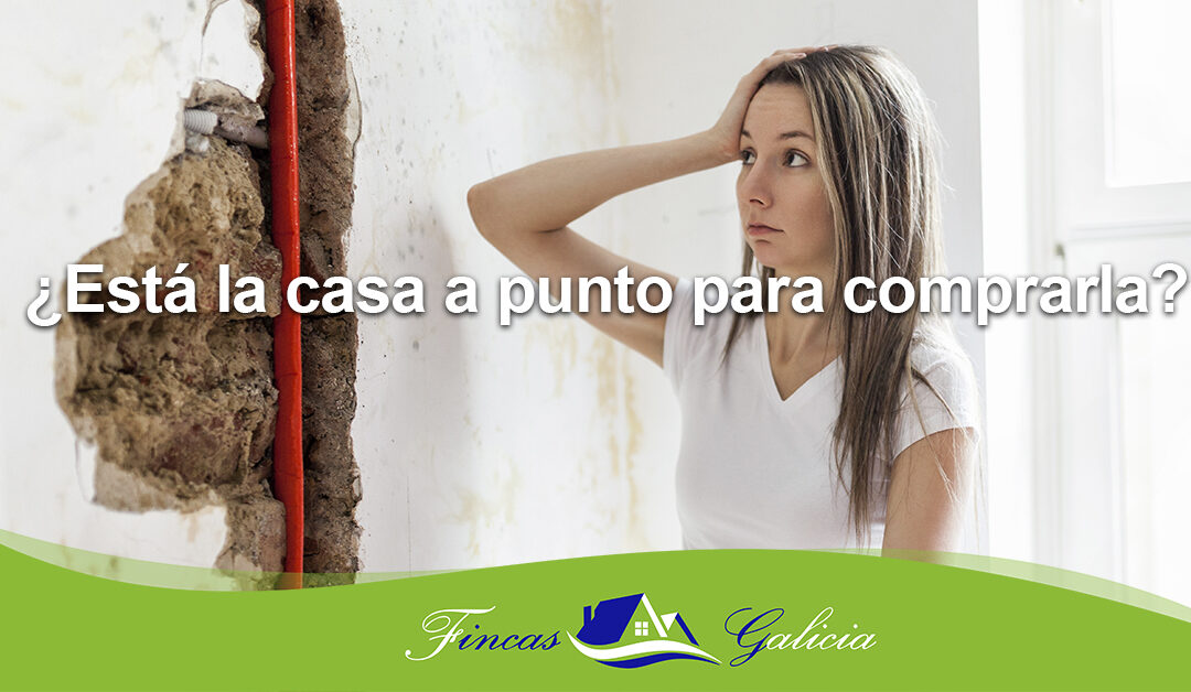 ¿Está la casa a punto para comprarla?