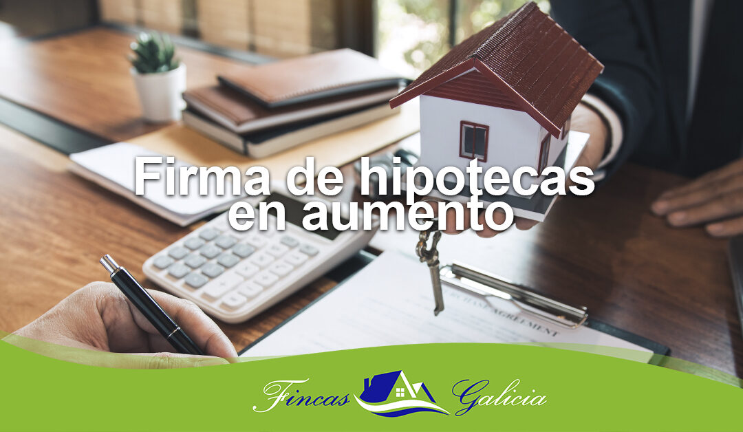 Firma de hipotecas en aumento