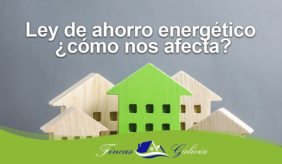 Ley de ahorro energético ¿cómo nos afecta?