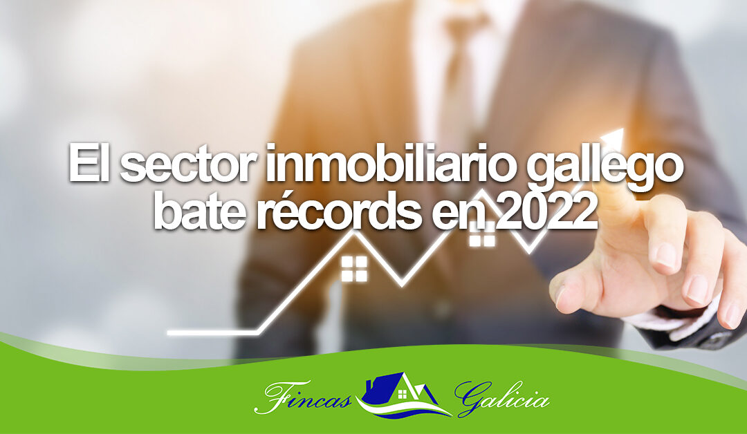 El sector inmobiliario gallego bate récords en 2022