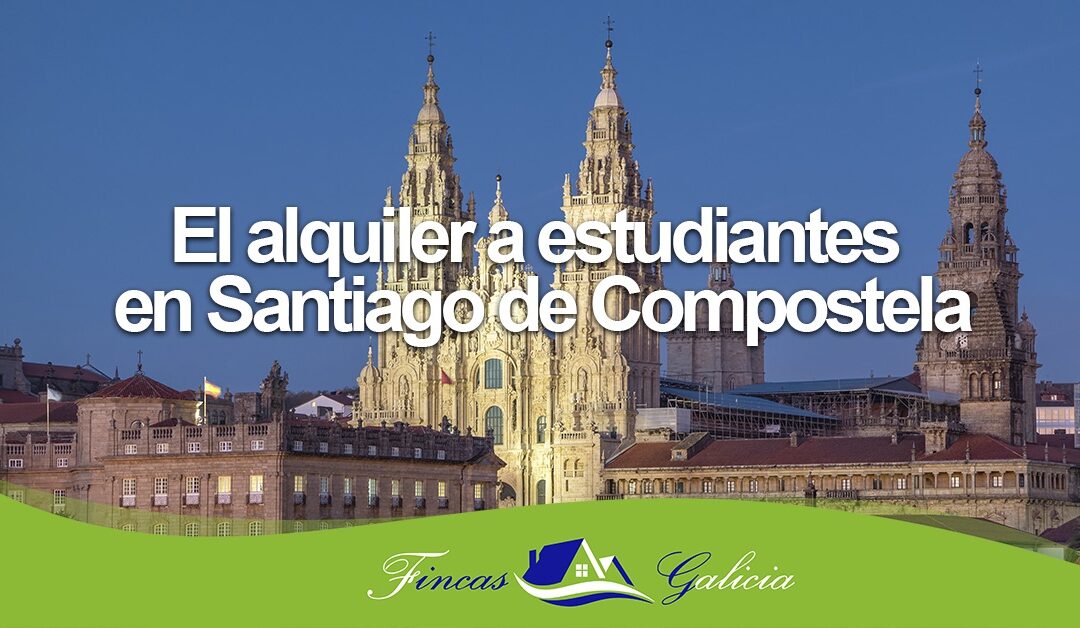 El alquiler a estudiantes en Santiago de Compostela