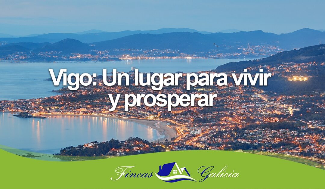 Vigo: Un lugar para vivir y prosperar